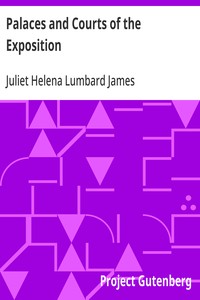 Cover of Palaces and Courts of the Exposition A Handbook of the Architecture, Sculpture and Mural Paintings, with Special Reference to the Symbolism — Text and Context