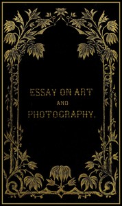 Cover of Essay on art and photography — B...