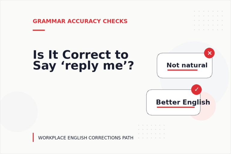 Is It Correct to Say ‘reply me’? Is It Correct to Say ‘reply me’?
