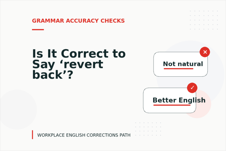 Is It Correct to Say ‘revert back’? Is It Correct to Say ‘revert back’?