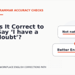 Is It Correct to Say ‘I have a doubt’?