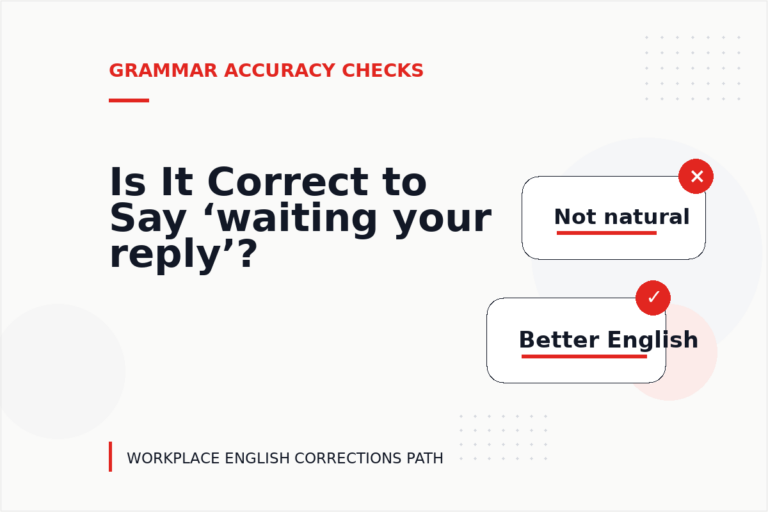 Is It Correct to Say ‘waiting your reply’?