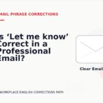 Is ‘Let me know’ Correct in a Professional Email?