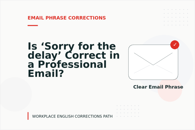 Is ‘Sorry for the delay’ Correct in a Professional Email?