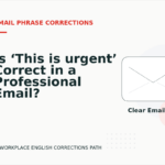 Is ‘This is urgent’ Correct in a Professional Email?