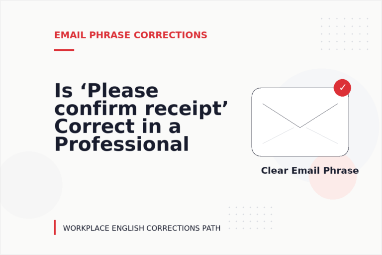 Is ‘Please confirm receipt’ Correct in a Professional Email?