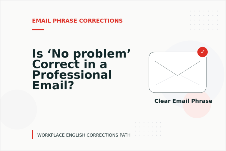Is ‘No problem’ Correct in a Professional Email?