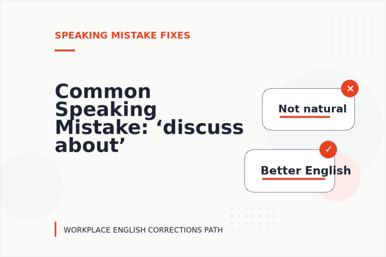 Common Speaking Mistake: ‘discuss about’ Explained Common Speaking Mistake: ‘discuss about’ Explained