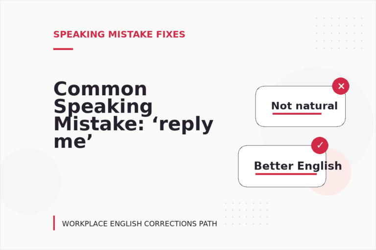 Common Speaking Mistake: ‘reply me’ Explained Common Speaking Mistake: ‘reply me’ Explained