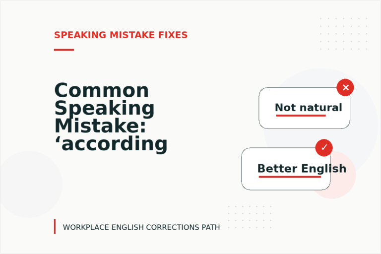 Common Speaking Mistake: ‘according to me’ Explained Common Speaking Mistake: ‘according to me’ Explained