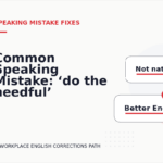 Common Speaking Mistake: ‘do the needful’ Explained