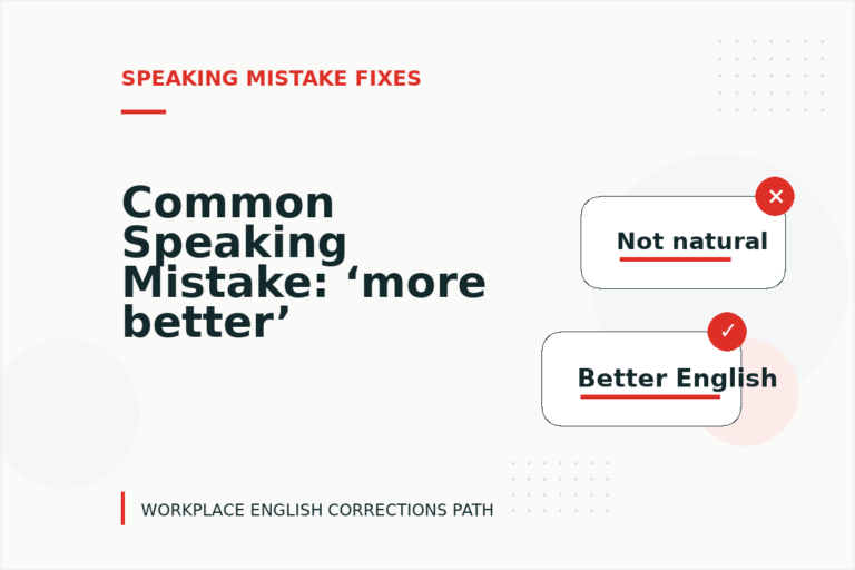 Common Speaking Mistake: ‘more better’ Explained Common Speaking Mistake: ‘more better’ Explained