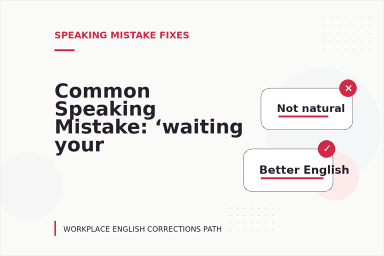 Common Speaking Mistake: ‘waiting your reply’ Explained