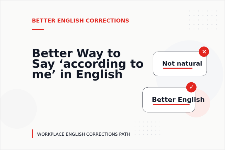 Better Way to Say ‘according to me’ in English