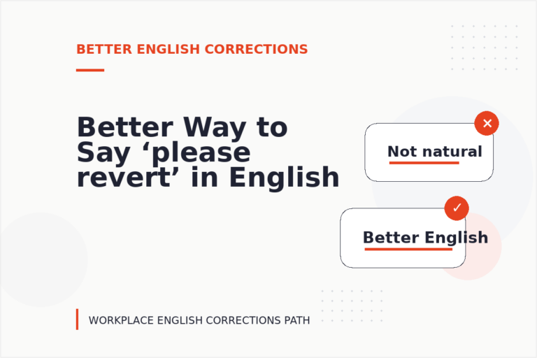 Better Way to Say ‘please revert’ in English
